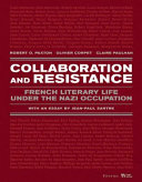 Collaboration and resistance : French literary life under the Nazi occupation / Olivier Corpet, Claire Paulhan ; with an essay by Jean-Paul Sartre ; translated by Jeffre Mehlman et al.