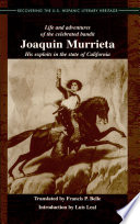 Joaquin Murrieta : life and adventures of the celebrated bandit : his exploits in the state of California /