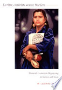 Latina activists across borders : women's grassroots organizing in Mexico and Texas /