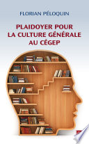 Plaidoyer Pour la Culture Générale Au Cégep