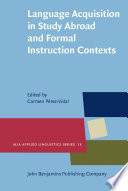 Language Acquisition in Study Abroad and Formal Instruction Contexts.