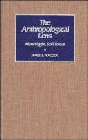 The anthropological lens : harsh light, soft focus /