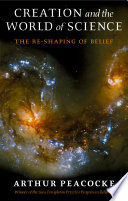 Creation and the world of science : the re-shaping of belief /