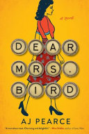 Dear Mrs. Bird : a novel  / A J Pearce.