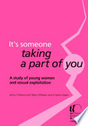 It's someone taking a part of you : a study of young women and sexual exploitation /