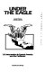 Under the eagle : U.S. intervention in Central America and the Caribbean / Jenny Pearce ; foreword by Richard Gott ; [maps by Michael Green]