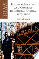 Political identity and conflict in central Angola, 1975-2002 /