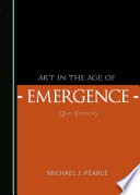 Art in the Age of Emergence (2nd Edition).