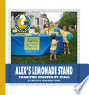 Alex's Lemonade Stand : charities started by kids! / by Melissa Sherman Pearl.