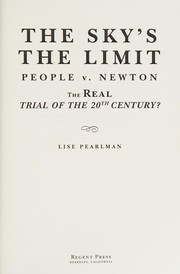 The sky's the limit : People v. Newton : the real trial of the 20th century? / Lise Pearlman.