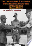 Unconditional surrender, demobilization and the atomic bomb / Michael D. Pearlman.