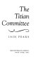 The Titian Committee /