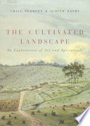 The cultivated landscape : an exploration of art and agriculture /