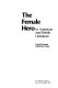 The female hero in American and British literature / Carol Pearson and Katherine Pope.