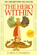 The hero within : six archetypes we live by /