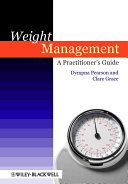 Weight management a practitioner's guide / Dympna Pearson, Clare Grace.