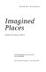 Imagined places : journeys into literary America / Michael Pearson ; with photographs by John Lawrence and Joel Mednick.