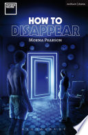 How to disappear / Morna Pearson.