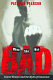 When she was bad : violent women & the myth of innocence /