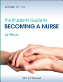 The student's guide to becoming a nurse Ian Peate.