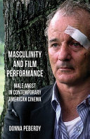 Masculinity and film performance : male angst in contemporary American cinema / Donna Peberdy.