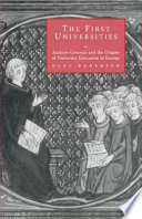 The first universities : Studium generale and the origins of university education in Europe / Olaf Pedersen ; English translation by Richard North.