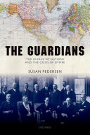 The guardians : the League of Nations and the crisis of empire /