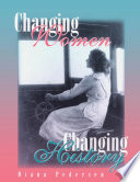 Changing Women, Changing History: A Bibliography of the History of Women in Canada.