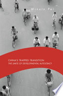 China's trapped transition : the limits of developmental autocracy / Minxin Pei.