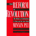 From reform to revolution : the demise of communism in China and the Soviet Union / Minxin Pei.