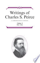 Writings of Charles S. Peirce : a chronological edition /