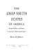 The Deep South States of America ; people, politics, and power in the seven Deep South States / [by] Neal R. Peirce.