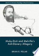 Moby-Dick and Melville's anti-slavery allegory /