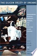 The Silicon Valley of dreams : environmental injustice, immigrant workers, and the high-tech global economy / David Naguib Pellow and Lisa Sun-Hee Park.