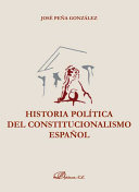 Historia politica del constitucionalismo espanol /