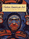 Native American art masterpieces / David W. Penney.