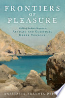 Frontiers of pleasure : models of aesthetic response in archaic and classical Greek thought / Anastasia-Erasmia Peponi.