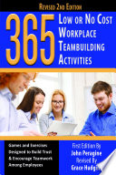 365 no or low cost workplace teambuilding activities : games and exercises designed to build trust and encourage teamwork among employees /