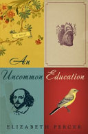 An uncommon education : a novel / Elizabeth Percer.