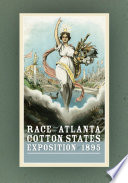 Race and the Atlanta Cotton States Exposition of 1895 / Theda Perdue.