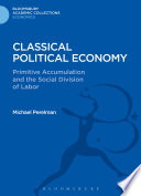 Classical political economy : primitive accumulation and the social division of labor / Michael Perelman.