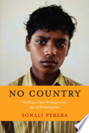 No Country : working-class writing in the age of globalization / Sonali Perera.