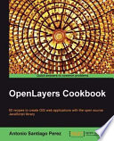 OpenLayers cookbook : 60 recipes to create GIS web applications with the open source JavaScript library /