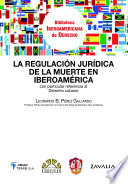 La regulacion juridica de la muerte en Iberoamerica : con particular referencia al derecho cubano /