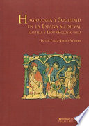 Hagiologia y sociedad en la Espana medieval : Castilla y Leon, siglos 11-13 / Javier Perez-Embid Wamba.
