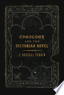 Theology and the Victorian novel / J. Russell Perkin.
