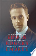 Edwin Rogers Embree : the Julius Rosenwald Fund, foundation philanthropy, and American race relations /
