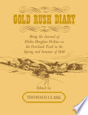 Gold rush diary, being the journal of Elisha Douglass Perkins on the Overland Trail in the spring and summer of 1849