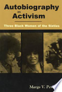 Autobiography as activism three Black women of the Sixties /