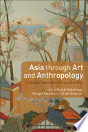 Asia through art and anthropology : cultural translation across borders /